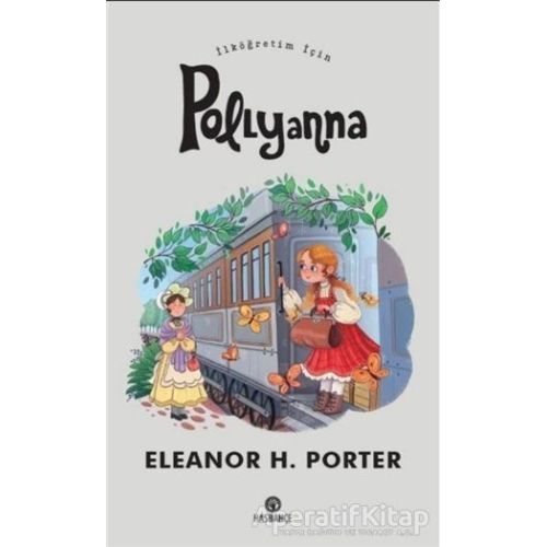 İlköğretim İçin Pollyanna - Eleanor H. Porter - Hasbahçe