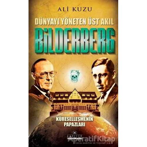 Bilderberg - Dünyayı Yöneten Üst Akıl - Ali Kuzu - Kariyer Yayınları