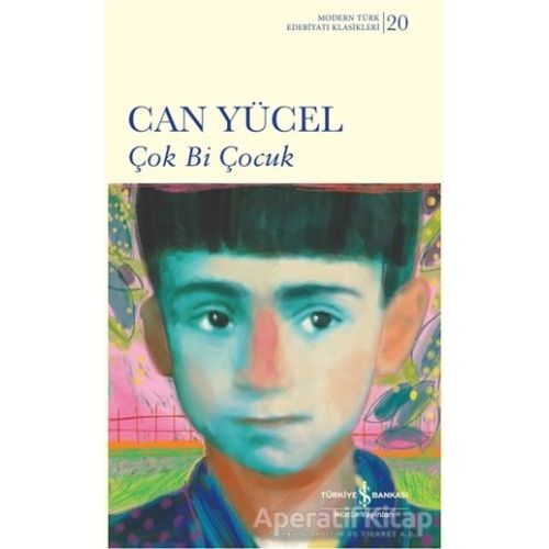 Çok Bi Çocuk - Can Yücel - İş Bankası Kültür Yayınları