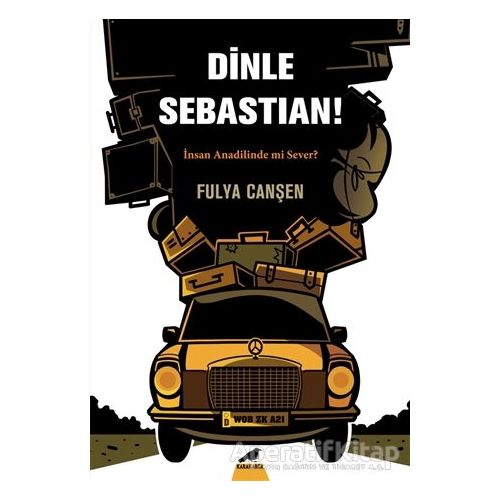 Dinle Sebastian - Fulya Canşen - Kara Karga Yayınları