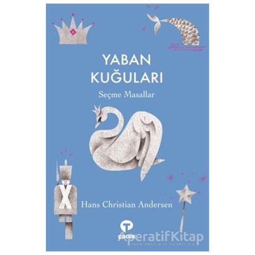 Yaban Kuğuları - Hans Christian Andersen - Turkuvaz Çocuk