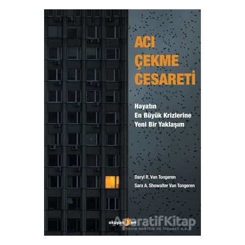 Acı Çekme Cesareti - Daryl R. Van Tongeren - Okuyan Us Yayınları