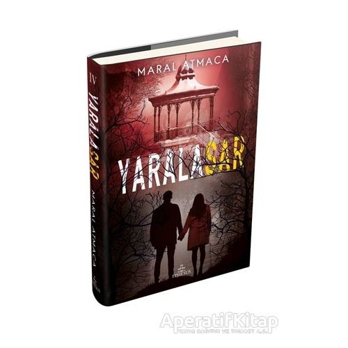 Yaralasar 4 - Maral Atmaca - Ephesus Yayınları