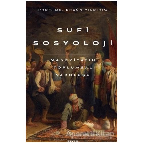 Sufi Sosyoloji - Ergün Yıldırım - Beyan Yayınları