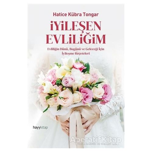 İyileşen Evliliğim - Hatice Kübra Tongar - Hayykitap