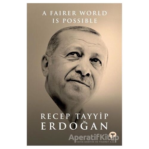 A Fairer World is Possible - Recep Tayyip Erdoğan - Turkuvaz Kitap