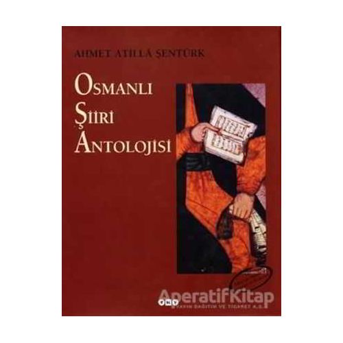 Osmanlı Şiiri Antolojisi - A. Atilla Şentürk - Yapı Kredi Yayınları