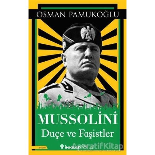 Mussolini  Duçe ve Faşistler - Osman Pamukoğlu - İnkılap Kitabevi