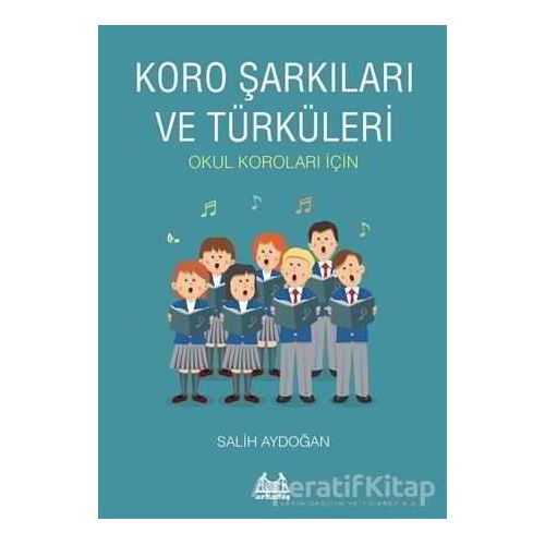 Koro Şarkıları ve Türküleri - Salih Aydoğan - Arkadaş Yayınları
