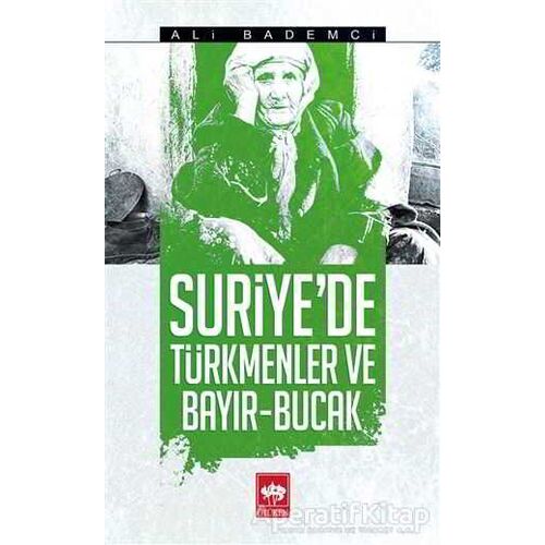 Suriyede Türkmenler ve Bayır - Bucak - Ali Bademci - Ötüken Neşriyat