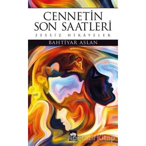 Cennetin Son Saatleri - Bahtiyar Aslan - Ötüken Neşriyat