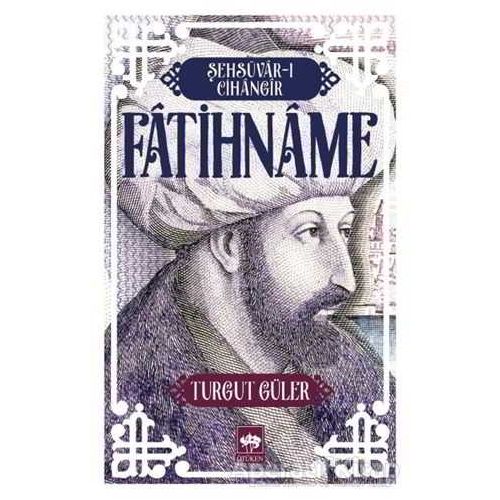 Şehsüvar-ı Cihangir / Fatihname - Turgut Güler - Ötüken Neşriyat