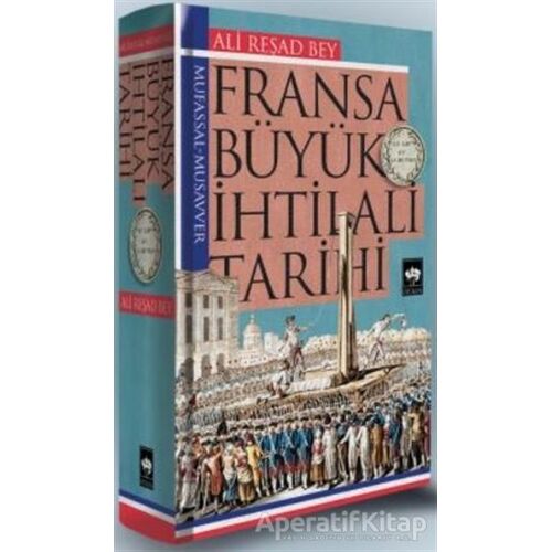 Fransa Büyük İhtilali Tarihi - Ali Reşad Bey - Ötüken Neşriyat