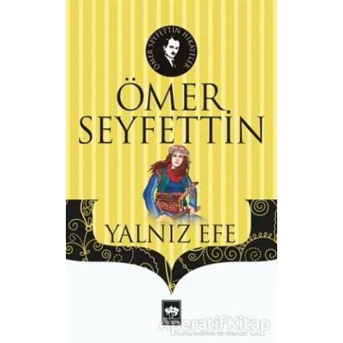 Yalnız Efe - Ömer Seyfettin - Ötüken Neşriyat