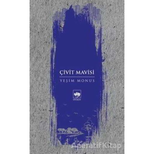 Çivit Mavisi - Yeşim Monus - Ötüken Neşriyat