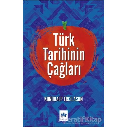 Türk Tarihinin Çağları - Konurlap Ercilasun - Ötüken Neşriyat