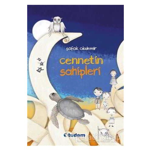 Cennetin Sahipleri - Şafak Okdemir - Tudem Yayınları