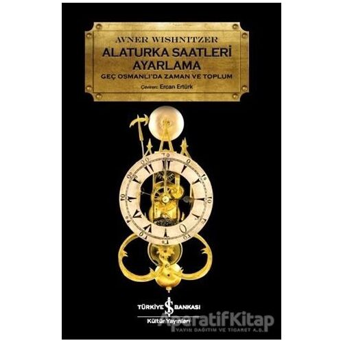 Alaturka Saatleri Ayarlama - Avner Wishnitzer - İş Bankası Kültür Yayınları