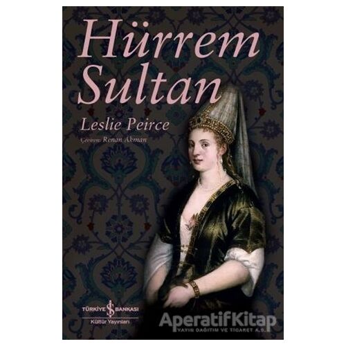 Hürrem Sultan - Leslie Peirce - İş Bankası Kültür Yayınları
