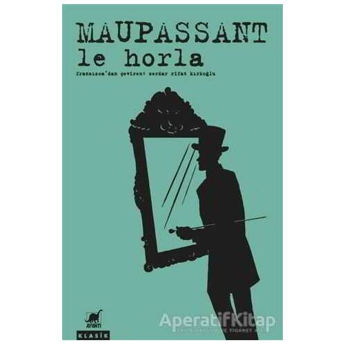 Le Horla - Guy de Maupassant - Ayrıntı Yayınları
