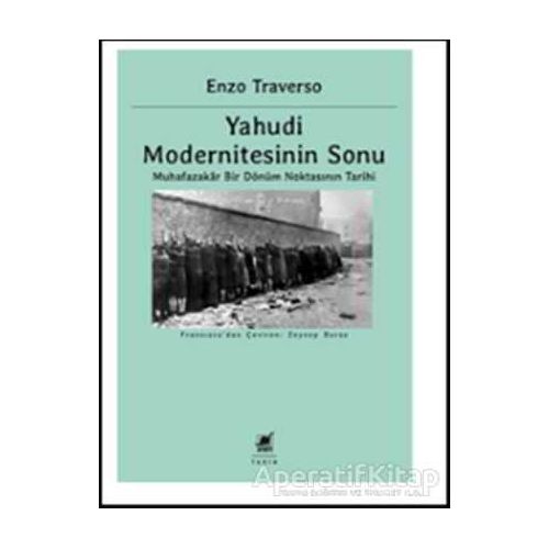 Yahudi Modernitesinin Sonu - Enzo Traverso - Ayrıntı Yayınları
