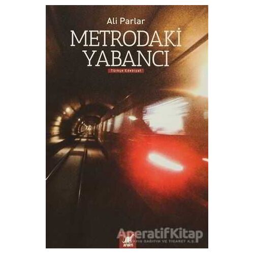 Metrodaki Yabancı - Ali Parlar - Ayrıntı Yayınları
