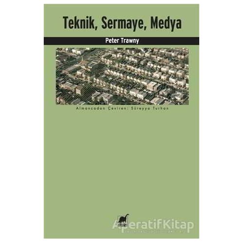 Teknik, Sermaye, Medya - Peter Trawny - Ayrıntı Yayınları