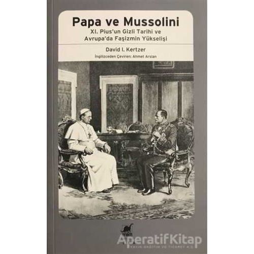 Papa ve Mussolini - David I. Kertzer - Ayrıntı Yayınları