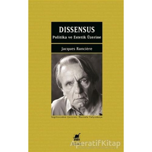Dissensus - Jacques Ranciere - Ayrıntı Yayınları