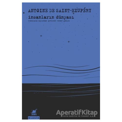 İnsanların Dünyası - Antoine de Saint-Exupery - Ayrıntı Yayınları