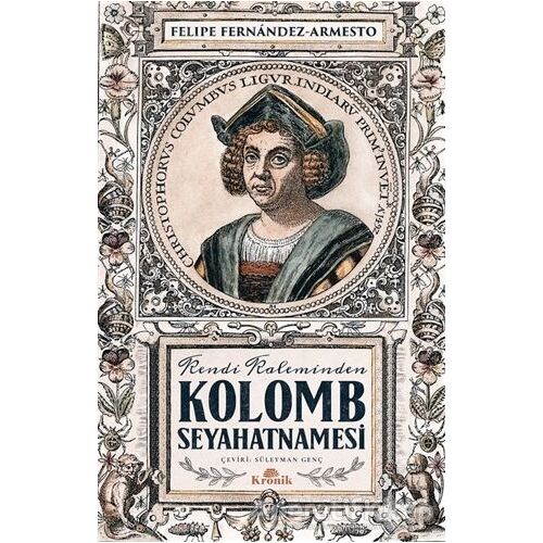 Kolomb Seyahatnamesi - Felipe Fernandez - Armesto - Kronik Kitap