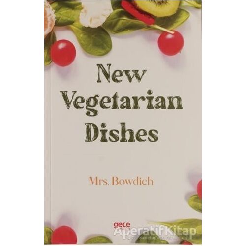 New Vegetarian Dishes - Mrs. Bowdich - Gece Kitaplığı