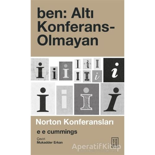 Ben: Altı Konferans-Olmayan - E. E. Cummings - Ketebe Yayınları