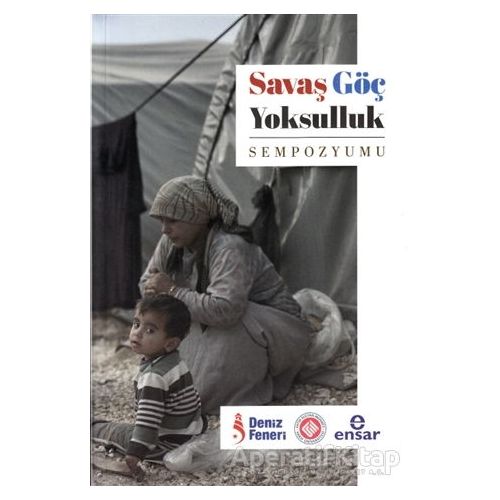 Savaş Göç Yoksulluk Sempozyumu - Kolektif - Ensar Neşriyat