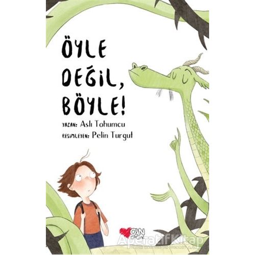 Öyle Değil, Böyle! - Aslı Tohumcu - Can Çocuk Yayınları