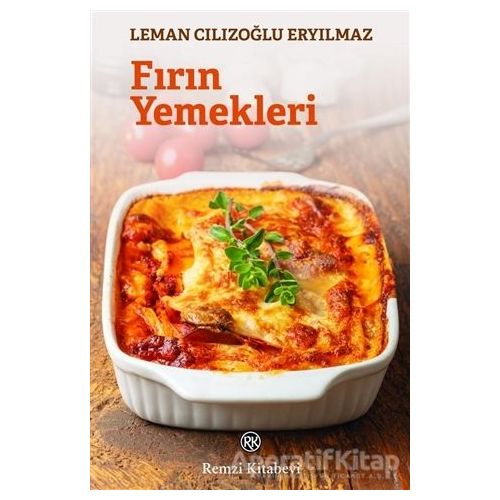 Fırın Yemekleri - Leman Cılızoğlu Eryılmaz - Remzi Kitabevi