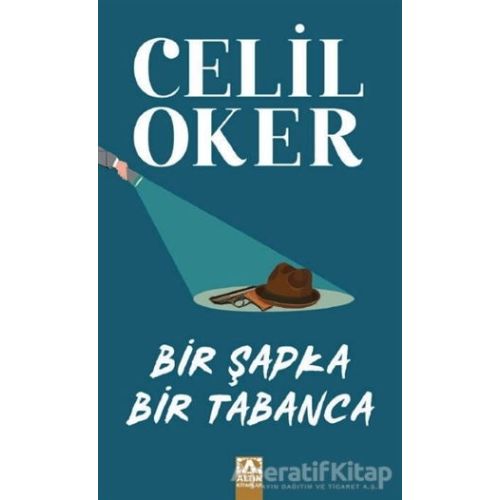 Bir Şapka Bir Tabanca - Celil Oker - Altın Kitaplar