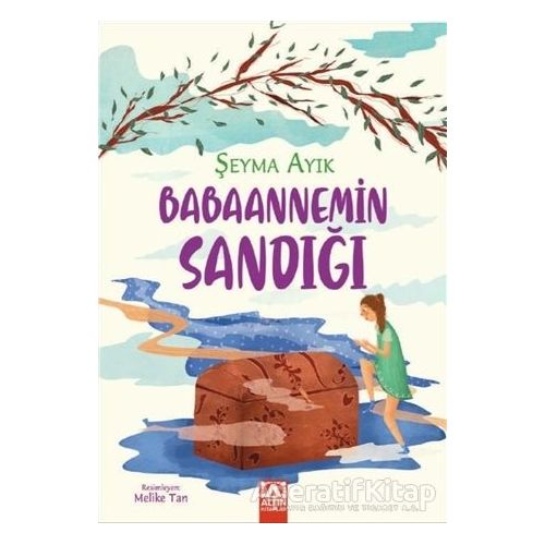 Babaannemin Sandığı - Şeyma Ayık - Altın Kitaplar