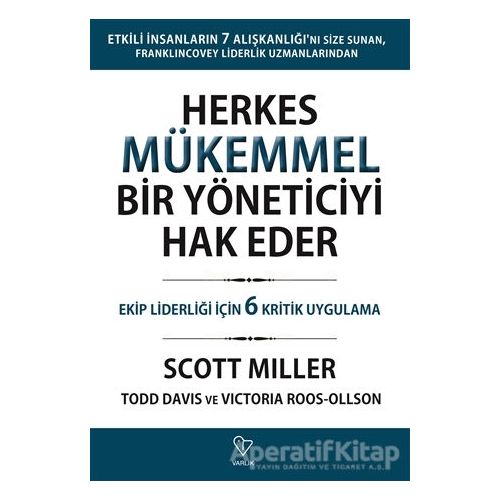 Herkes Mükemmel Bir Yöneticiyi Hak Eder - Scott Miller - Varlık Yayınları