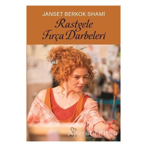 Rastgele Fırça Darbeleri - Janset Berkok Shami - Varlık Yayınları