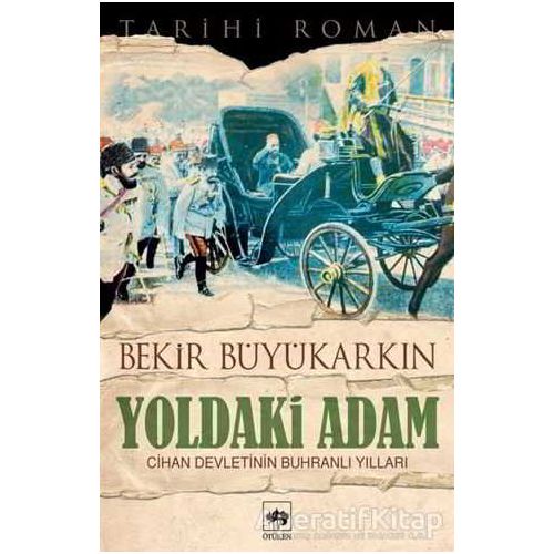 Yoldaki Adam - Bekir Büyükarkın - Ötüken Neşriyat