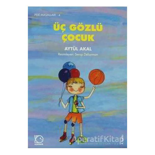 Üç Gözlü Çocuk - Aytül Akal - Uçanbalık Yayıncılık