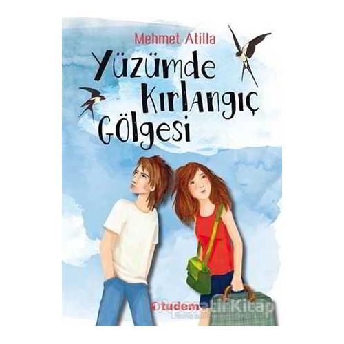 Yüzümde Kırlangıç Gölgesi - Mehmet Atilla - Tudem Yayınları