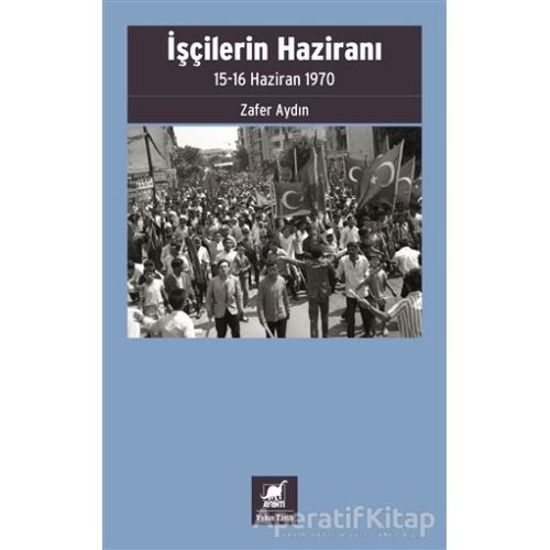 İşçilerin Haziranı - Zafer Aydın - Ayrıntı Yayınları