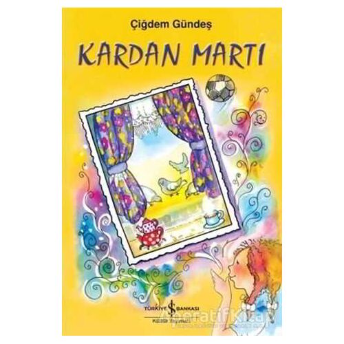 Kardan Martı - Çiğdem Gündeş - İş Bankası Kültür Yayınları