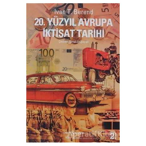20. Yüzyıl Avrupa İktisat Tarihi - Ivan T. Berend - İş Bankası Kültür Yayınları