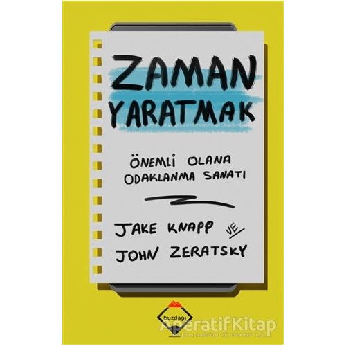 Zaman Yaratmak - Jake Knapp - Buzdağı Yayınevi