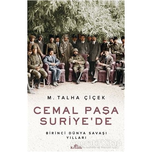 Cemal Paşa Suriye’de - M. Talha Çiçek - Kronik Kitap
