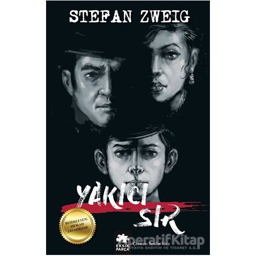 Yakıcı Sır - Stefan Zweig - Eksik Parça Yayınları