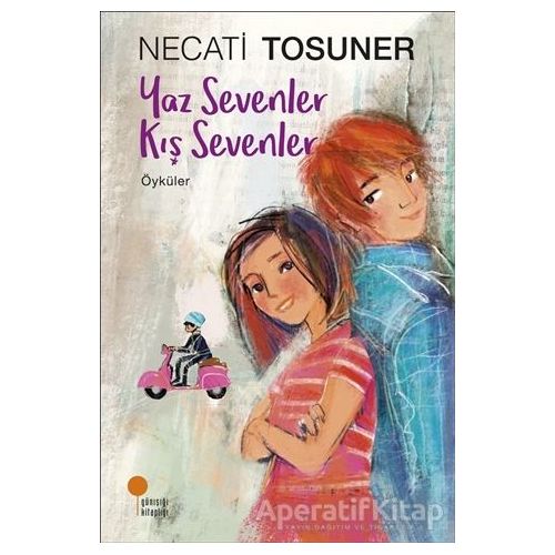 Yaz Sevenler Kış Sevenler - Necati Tosuner - Günışığı Kitaplığı
